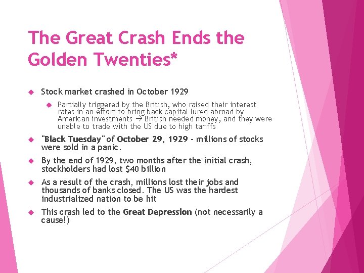 The Great Crash Ends the Golden Twenties* Stock market crashed in October 1929 Partially