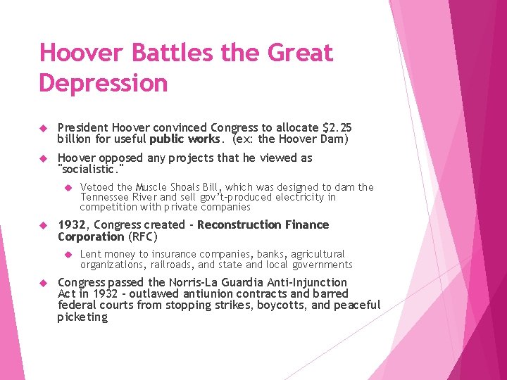 Hoover Battles the Great Depression President Hoover convinced Congress to allocate $2. 25 billion