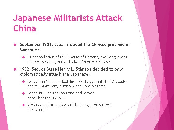 Japanese Militarists Attack China September 1931, Japan invaded the Chinese province of Manchuria Direct