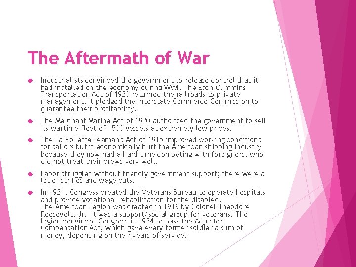 The Aftermath of War Industrialists convinced the government to release control that it had