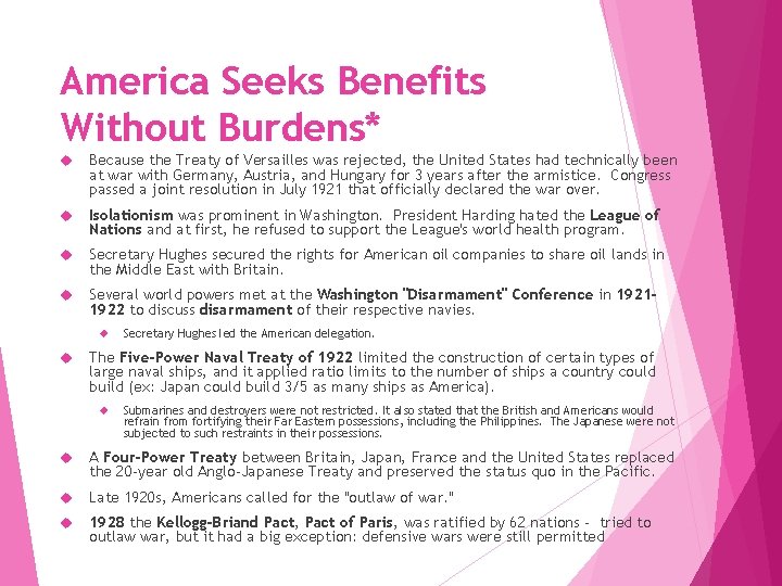 America Seeks Benefits Without Burdens* Because the Treaty of Versailles was rejected, the United