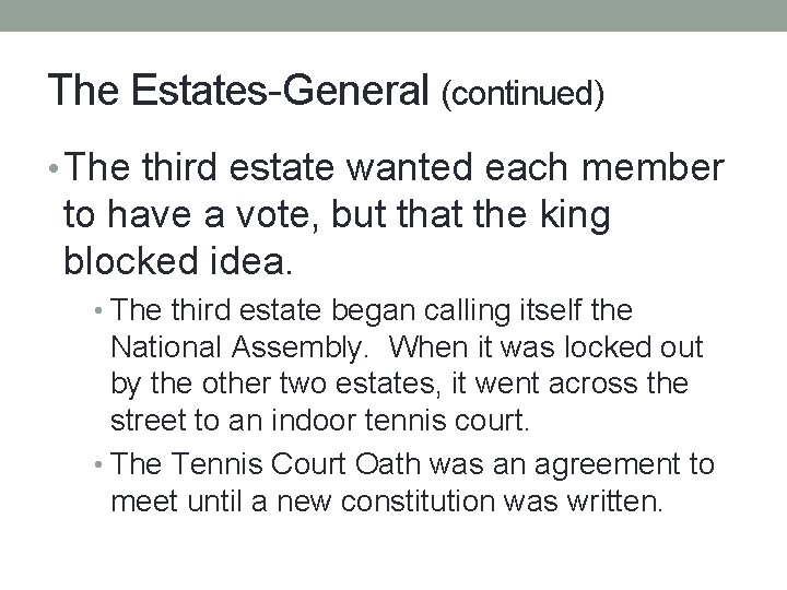 The Estates-General (continued) • The third estate wanted each member to have a vote,