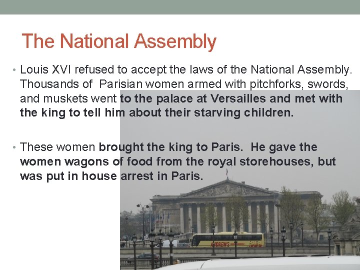 The National Assembly • Louis XVI refused to accept the laws of the National