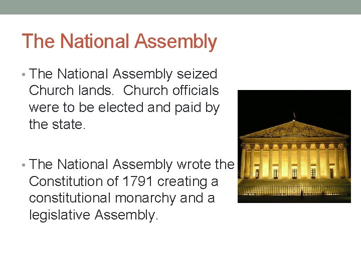 The National Assembly • The National Assembly seized Church lands. Church officials were to