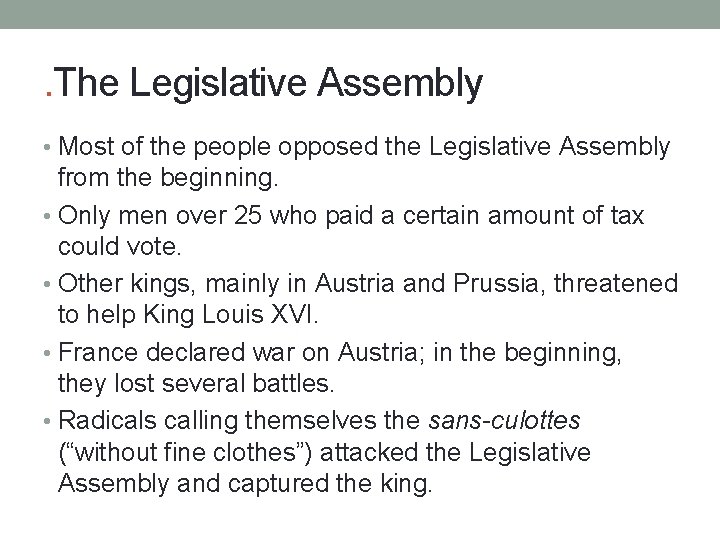 . The Legislative Assembly • Most of the people opposed the Legislative Assembly from