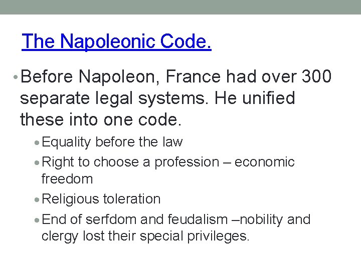 The Napoleonic Code. • Before Napoleon, France had over 300 separate legal systems. He