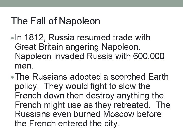 The Fall of Napoleon · In 1812, Russia resumed trade with Great Britain angering