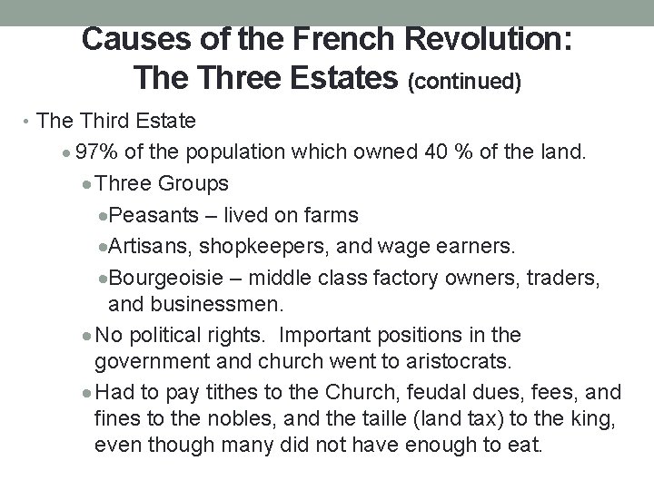 Causes of the French Revolution: The Three Estates (continued) • The Third Estate ·
