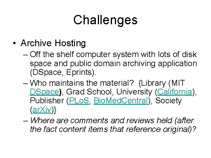Challenges • Archive Hosting – Off the shelf computer system with lots of disk
