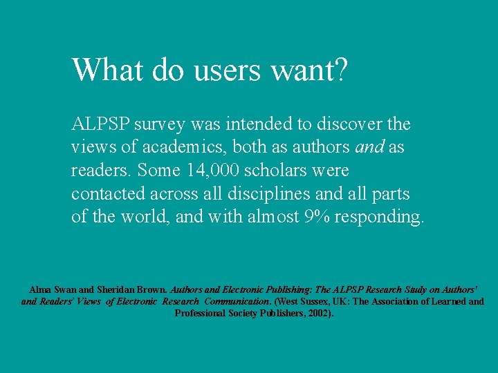 What do users want? ALPSP survey was intended to discover the views of academics,