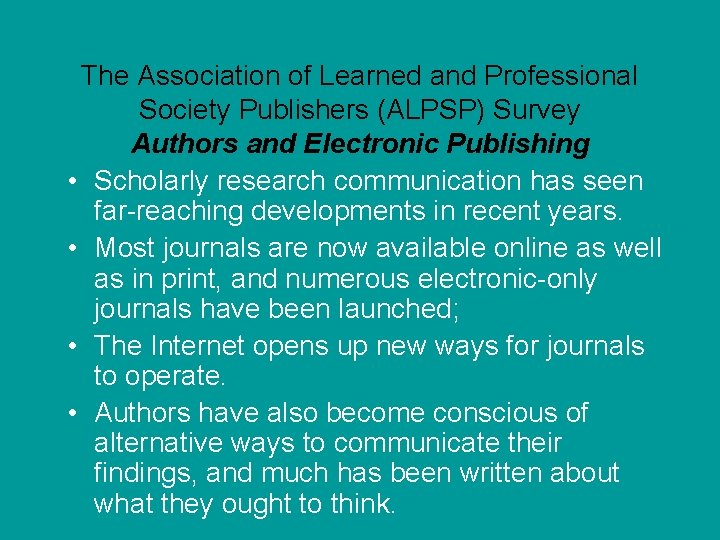 The Association of Learned and Professional Society Publishers (ALPSP) Survey Authors and Electronic Publishing