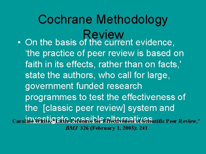 Cochrane Methodology Review • On the basis of the current evidence, ‘the practice of