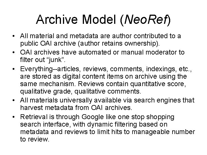 Archive Model (Neo. Ref) • All material and metadata are author contributed to a