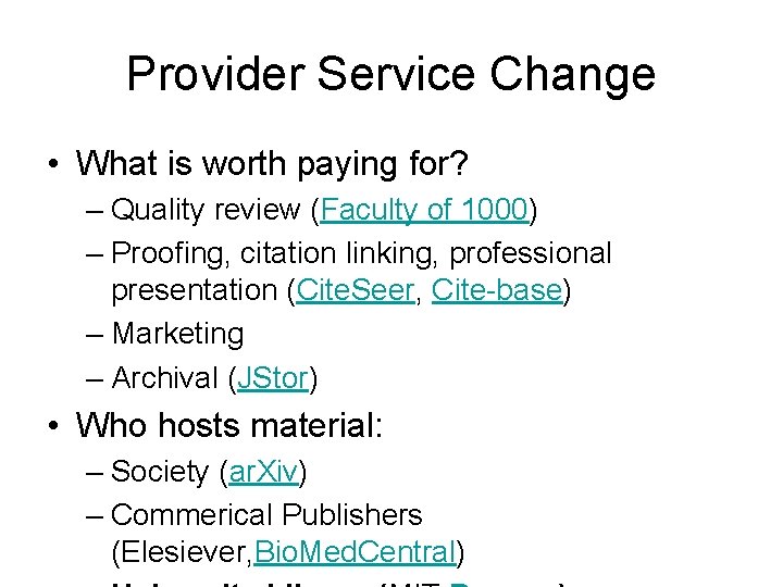 Provider Service Change • What is worth paying for? – Quality review (Faculty of