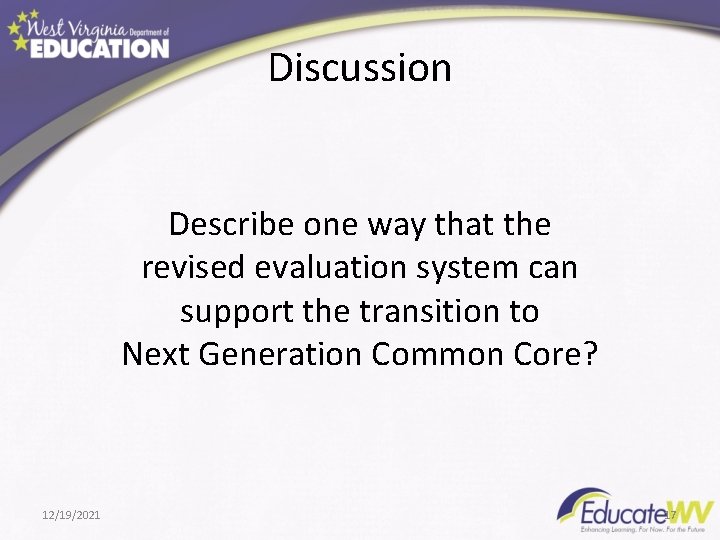 Discussion Describe one way that the revised evaluation system can support the transition to