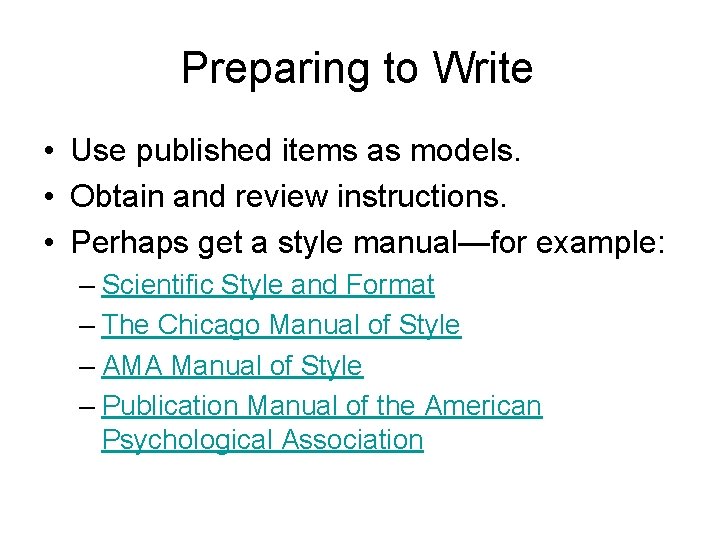 Preparing to Write • Use published items as models. • Obtain and review instructions.