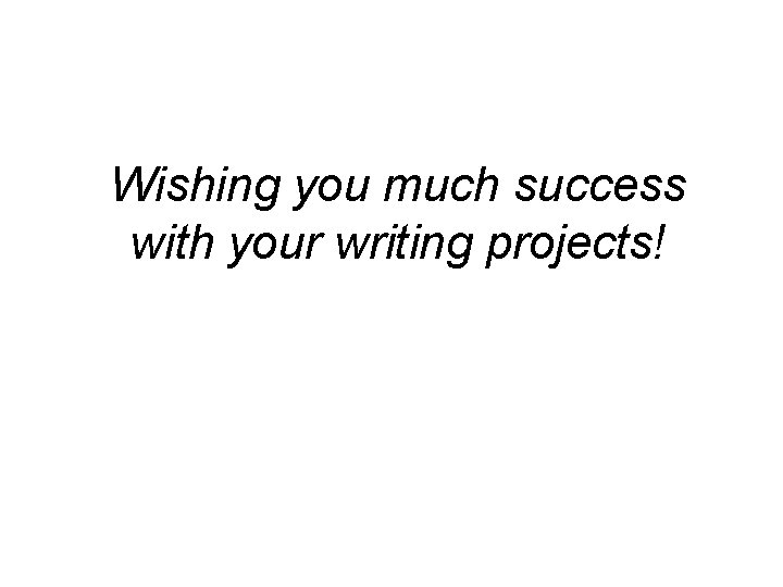 Wishing you much success with your writing projects! 