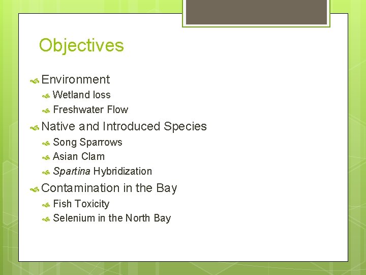 Objectives Environment Wetland loss Freshwater Flow Native and Introduced Species Song Sparrows Asian Clam