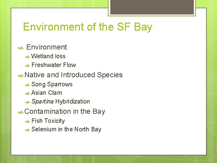 Environment of the SF Bay Environment Wetland loss Freshwater Flow Native and Introduced Species