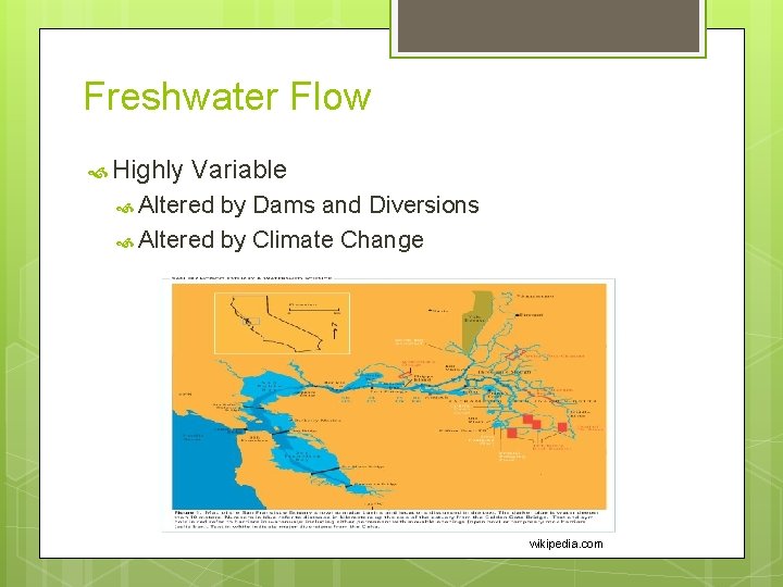 Freshwater Flow Highly Variable Altered by Dams and Diversions Altered by Climate Change wikipedia.