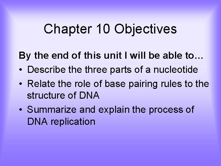 Chapter 10 Objectives By the end of this unit I will be able to…