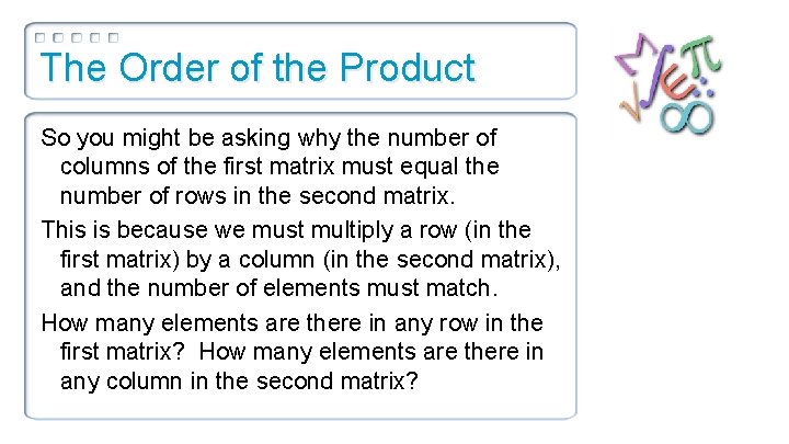The Order of the Product So you might be asking why the number of