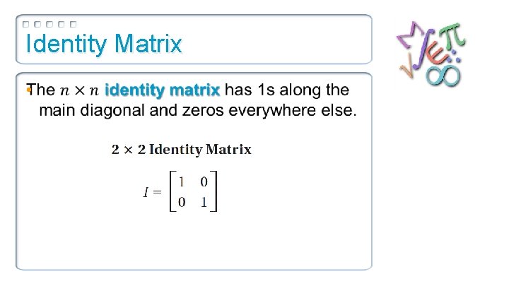 Identity Matrix • 