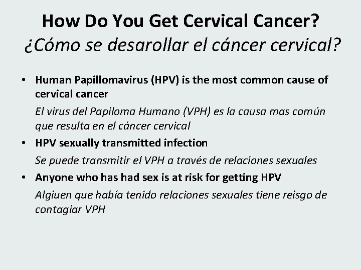 How Do You Get Cervical Cancer? ¿Cómo se desarollar el cáncer cervical? • Human