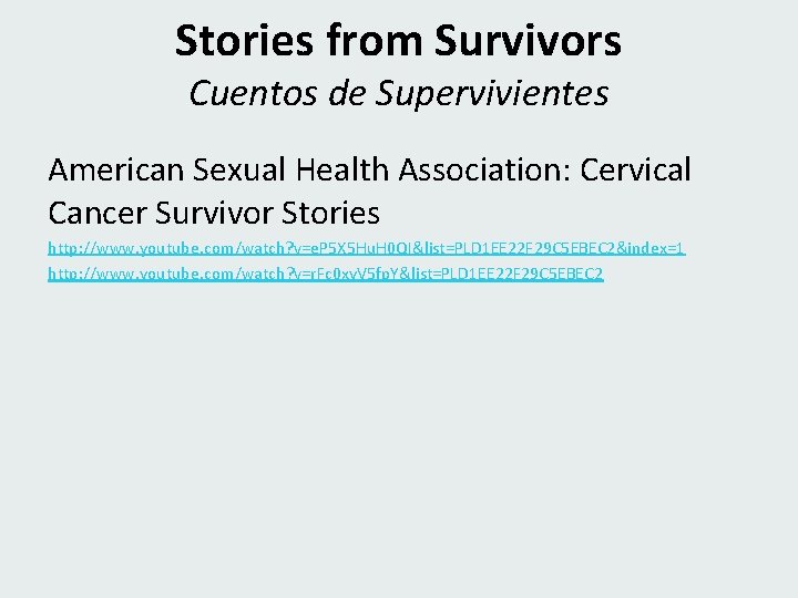 Stories from Survivors Cuentos de Supervivientes American Sexual Health Association: Cervical Cancer Survivor Stories
