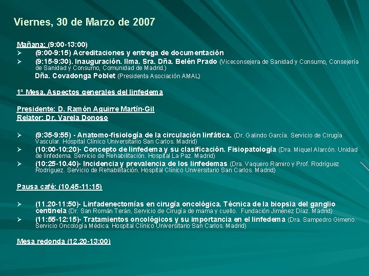 Viernes, 30 de Marzo de 2007 Mañana: (9: 00 -13: 00) Ø (9: 00