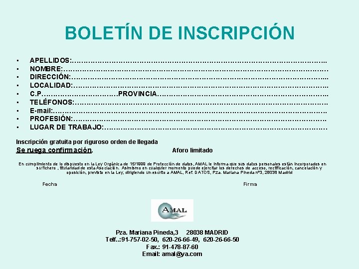 BOLETÍN DE INSCRIPCIÓN • • • APELLIDOS: ………………………………………………. . NOMBRE: ………………………………………………… DIRECCIÓN: ………………………………………………. .