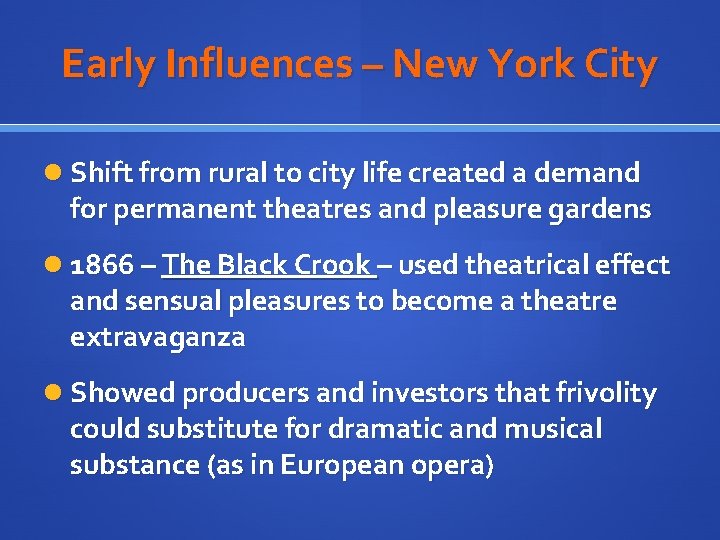 Early Influences – New York City Shift from rural to city life created a