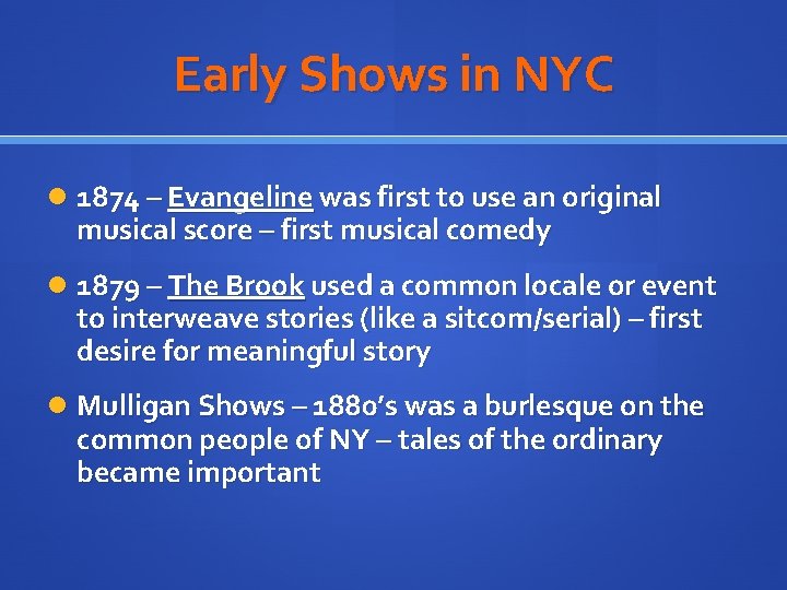 Early Shows in NYC 1874 – Evangeline was first to use an original musical