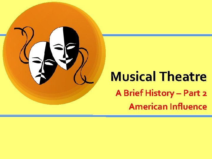 Musical Theatre A Brief History – Part 2 American Influence 