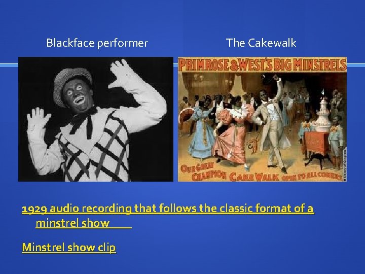 Blackface performer The Cakewalk 1929 audio recording that follows the classic format of a