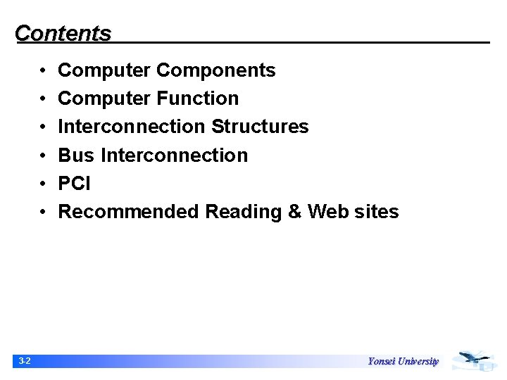 Contents • • • 3 -2 Computer Components Computer Function Interconnection Structures Bus Interconnection Contents • • • 3 -2 Computer Components Computer Function Interconnection Structures Bus Interconnection