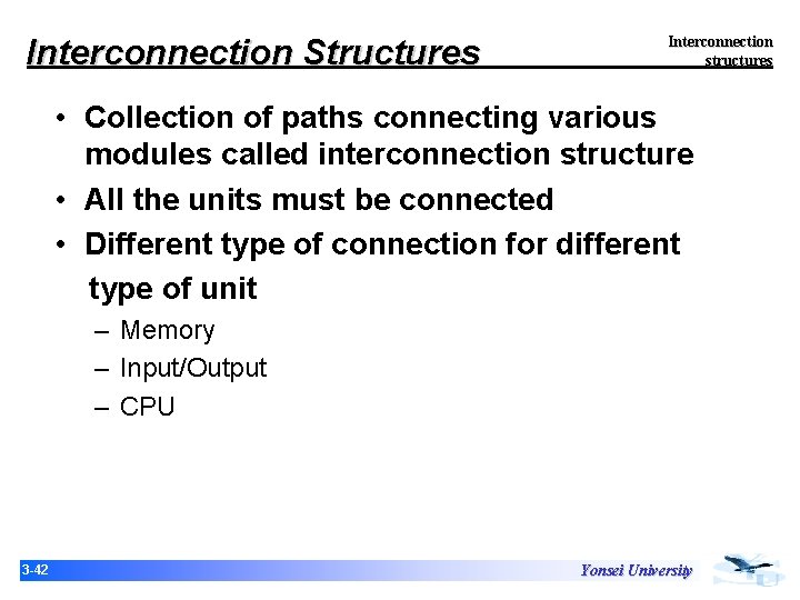 Interconnection Structures Interconnection structures • Collection of paths connecting various modules called interconnection structure Interconnection Structures Interconnection structures • Collection of paths connecting various modules called interconnection structure