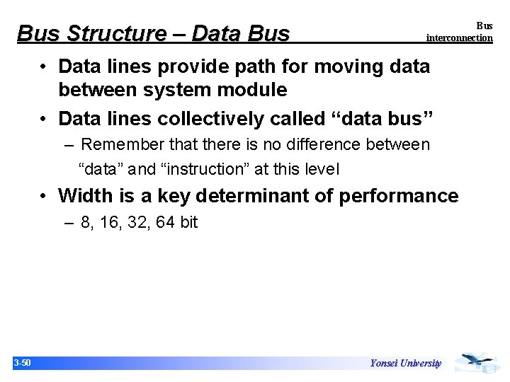 Bus Structure – Data Bus interconnection • Data lines provide path for moving data Bus Structure – Data Bus interconnection • Data lines provide path for moving data