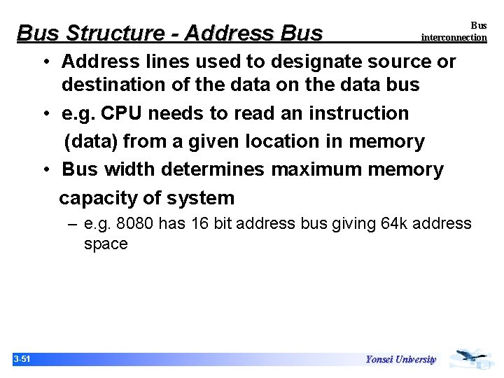 Bus Structure - Address Bus interconnection • Address lines used to designate source or Bus Structure - Address Bus interconnection • Address lines used to designate source or