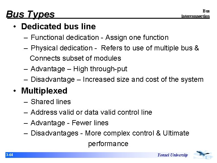 Bus Types Bus interconnection • Dedicated bus line – Functional dedication - Assign one Bus Types Bus interconnection • Dedicated bus line – Functional dedication - Assign one
