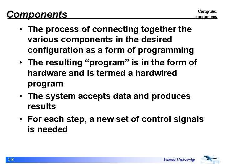 Components Computer components • The process of connecting together the various components in the Components Computer components • The process of connecting together the various components in the