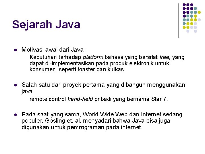 Sejarah Java l Motivasi awal dari Java : Kebutuhan terhadap platform bahasa yang bersifat