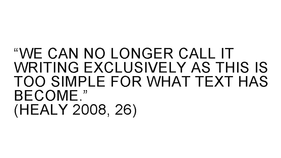 “WE CAN NO LONGER CALL IT WRITING EXCLUSIVELY AS THIS IS TOO SIMPLE FOR