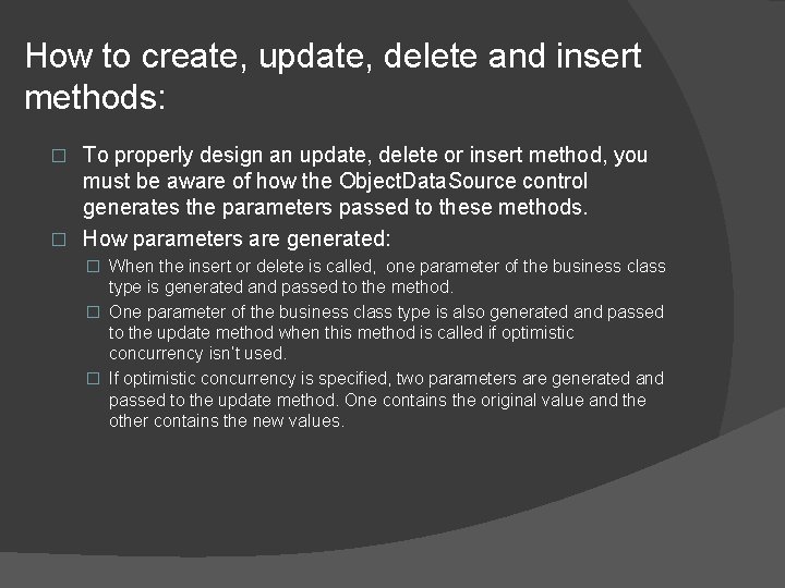 How to create, update, delete and insert methods: To properly design an update, delete