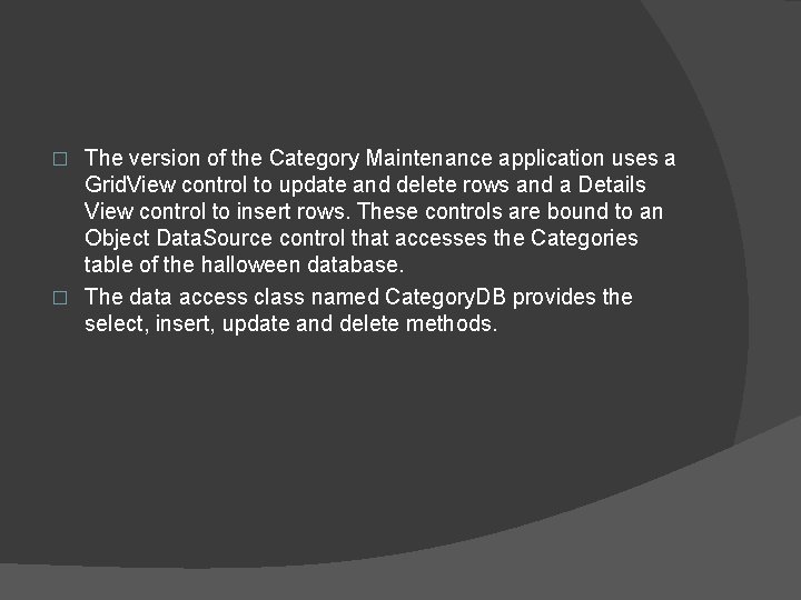 The version of the Category Maintenance application uses a Grid. View control to update