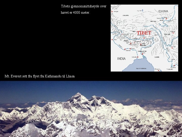 Tibets gjennomsnittshøyde over havet er 4000 meter. TIBET Mt. Everest sett fra flyet fra