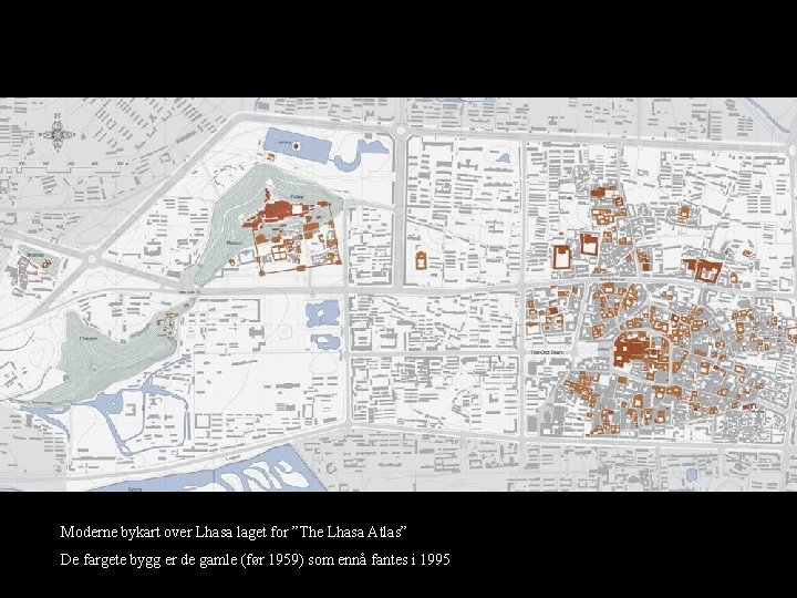 Moderne bykart over Lhasa laget for ”The Lhasa Atlas” De fargete bygg er de