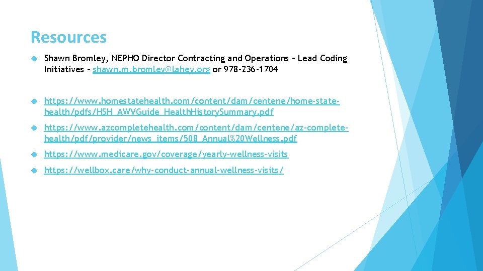 Resources Shawn Bromley, NEPHO Director Contracting and Operations – Lead Coding Initiatives – shawn.
