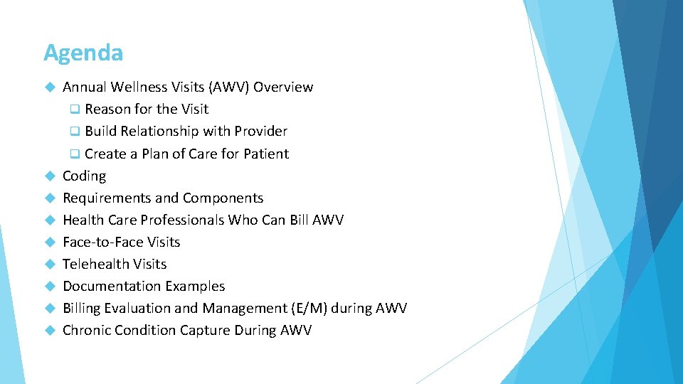 Agenda Annual Wellness Visits (AWV) Overview q Reason for the Visit q Build Relationship