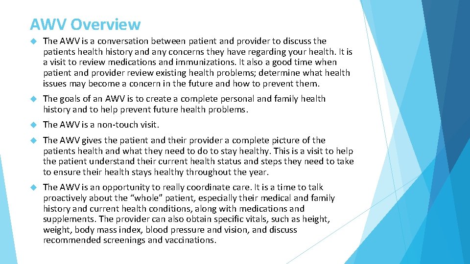 AWV Overview The AWV is a conversation between patient and provider to discuss the